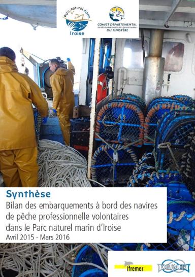 Bilan des embarquements à bord des navires de pêche professionnelle volontaires dans le Parc naturel marin d’Iroise Avril 2015 - Mars 2016